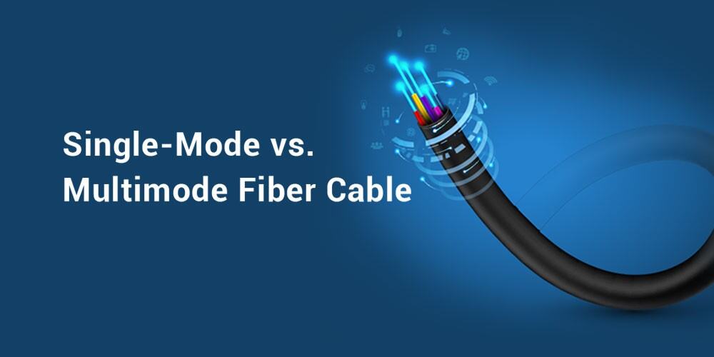 Single Mode vs. Multimode Fiber Cable