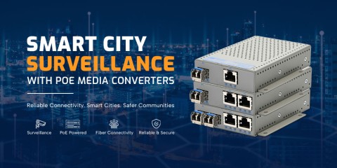 Scaling Smart City Surveillance: How Multi-Port PoE Media Converters Protect and Power Outdoor IP Camera Networks