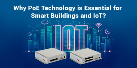 Why is PoE Technology Essential for Smart Buildings and IoT?